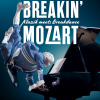 Breakin' Mozart- Klassik meets Breakdance